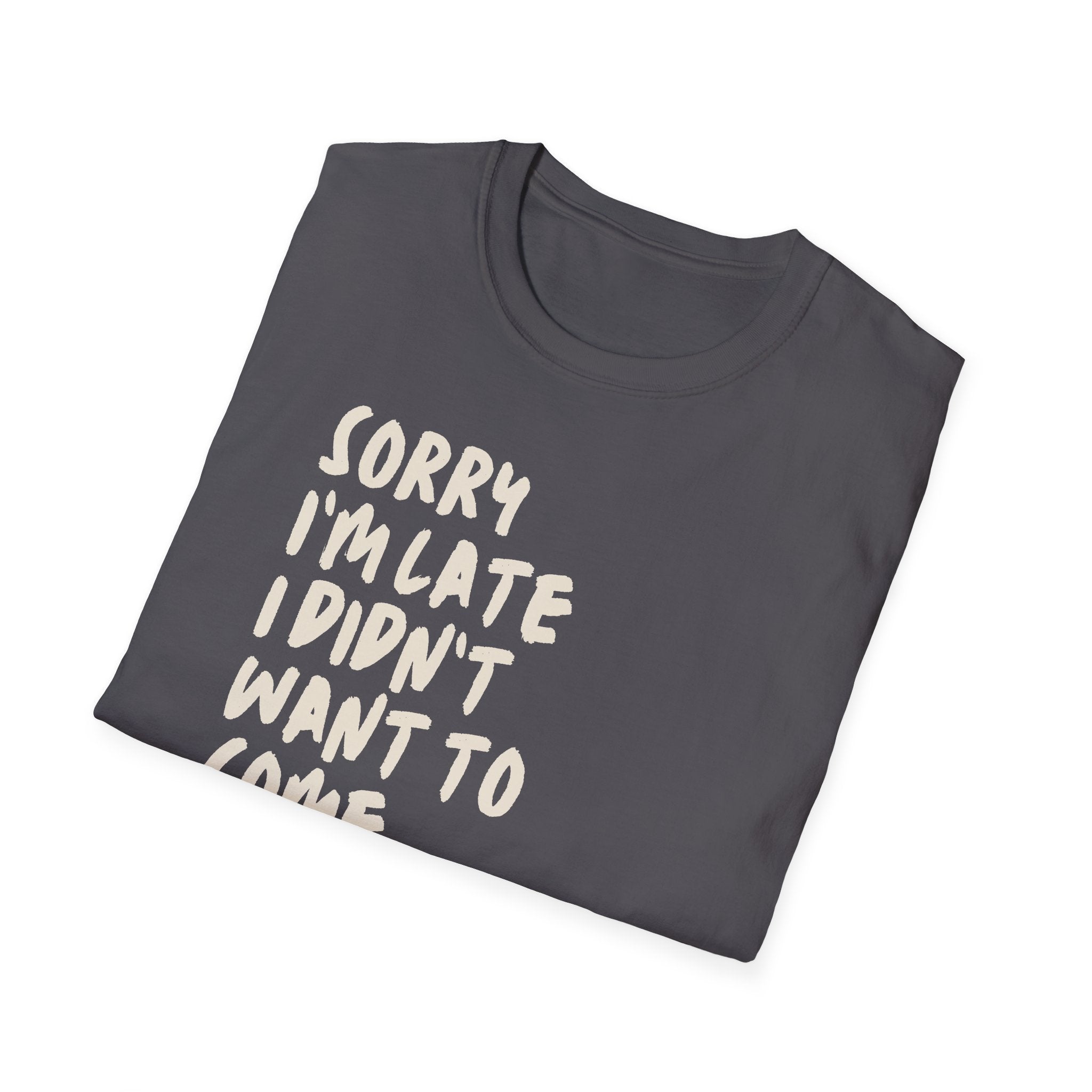 [53] Sorry I'm Late T-Shirt