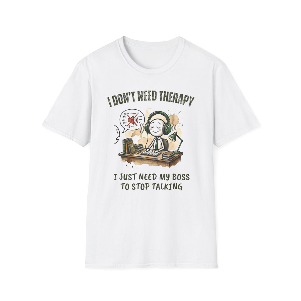 [38] I Don't Need Therapy T-Shirt