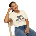 [103] Quick Question Email Subject Line T-Shirt
