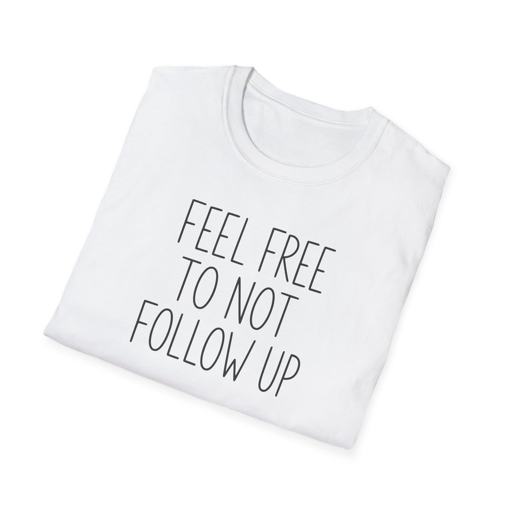 [83] Do Not Follow Up T-Shirt
