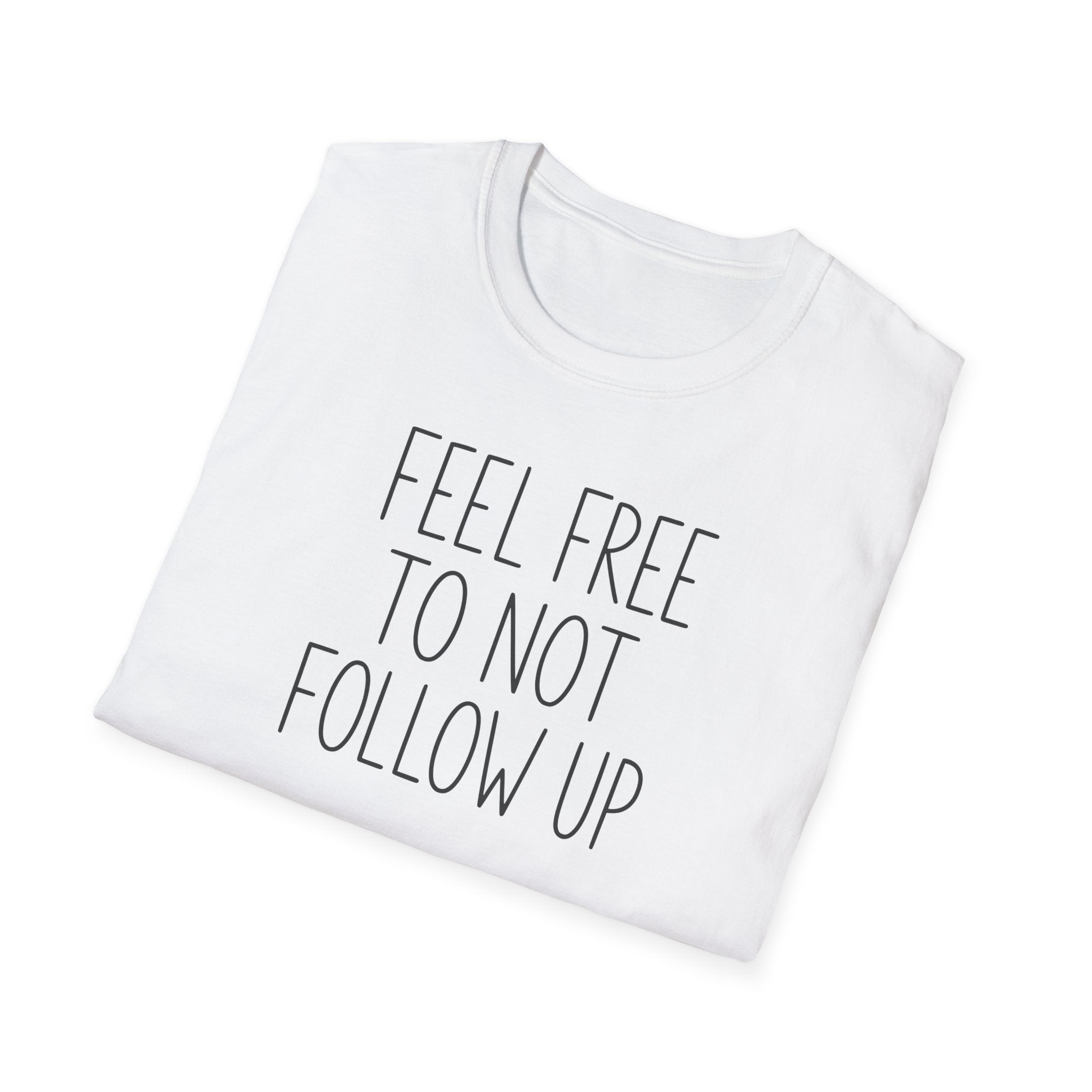 [83] Do Not Follow Up T-Shirt