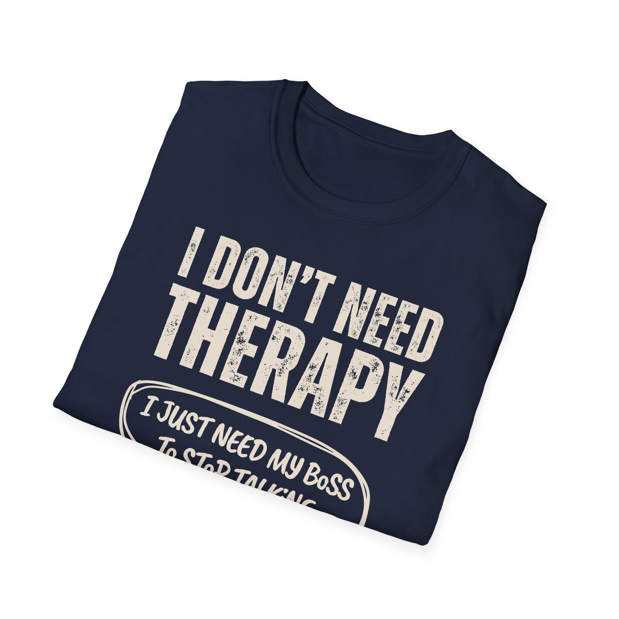 [35] I Don't Need Therapy T-Shirt