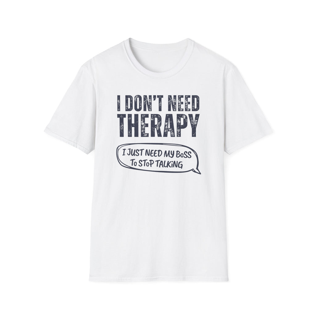 [35] I Don't Need Therapy T-Shirt