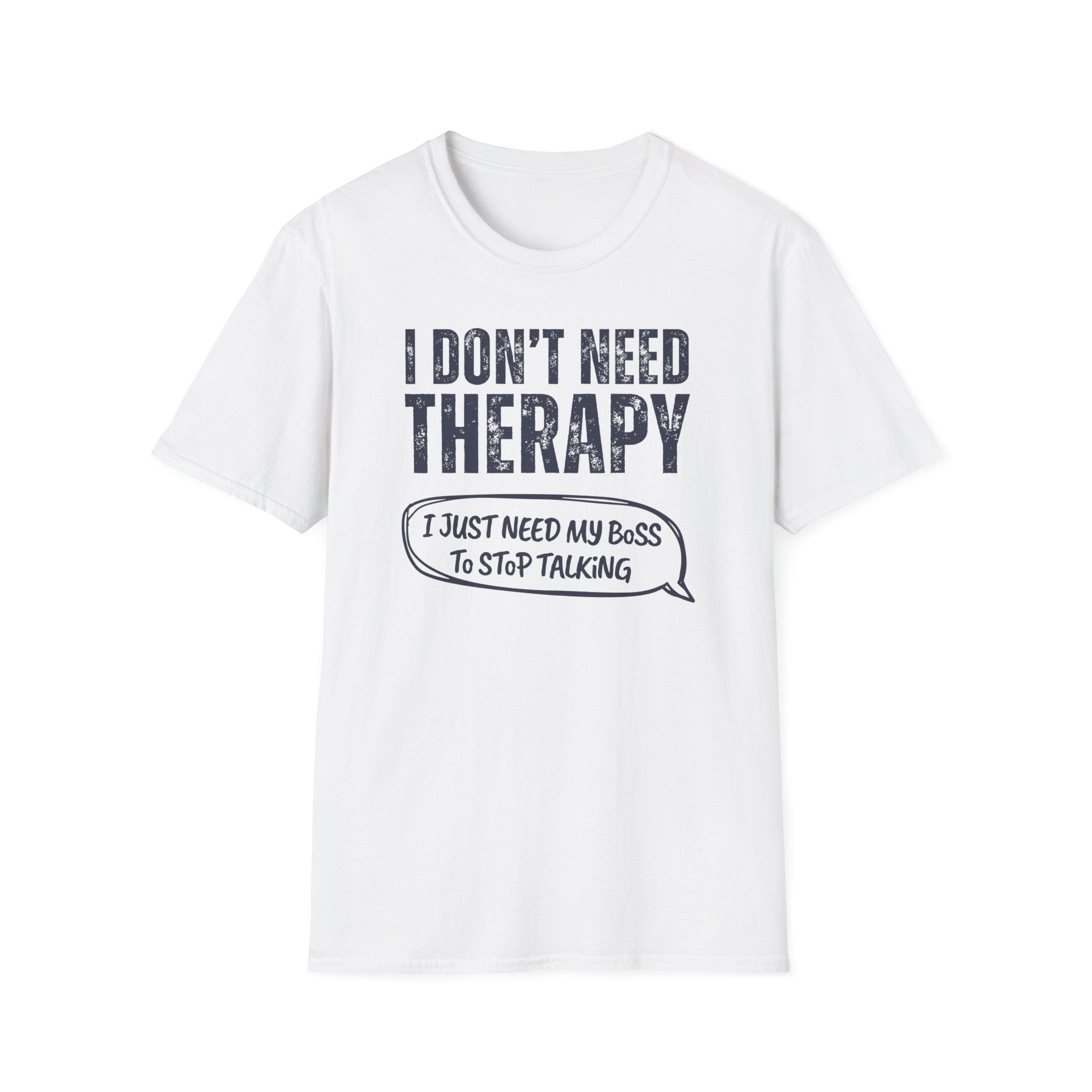 [35] I Don't Need Therapy T-Shirt
