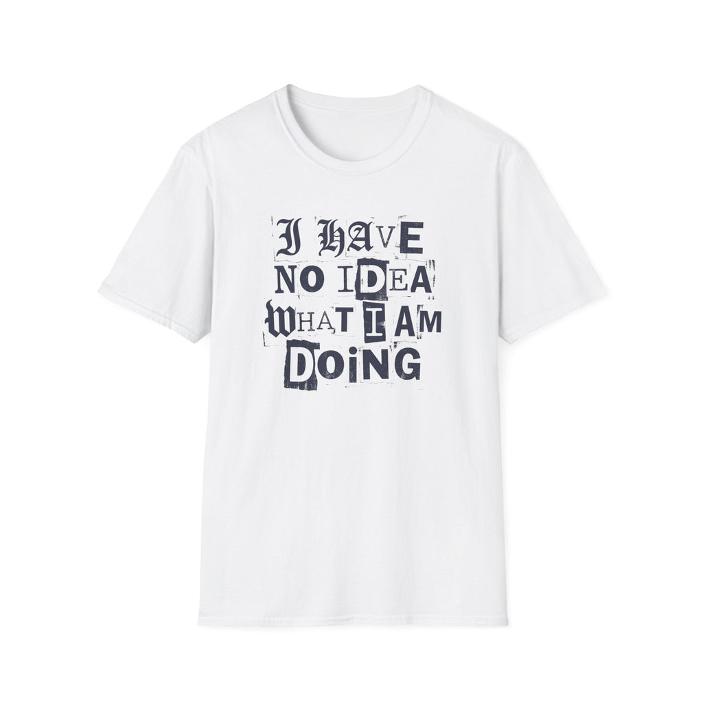 [52] I Have No Idea T-Shirt