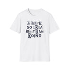 [52] I Have No Idea T-Shirt