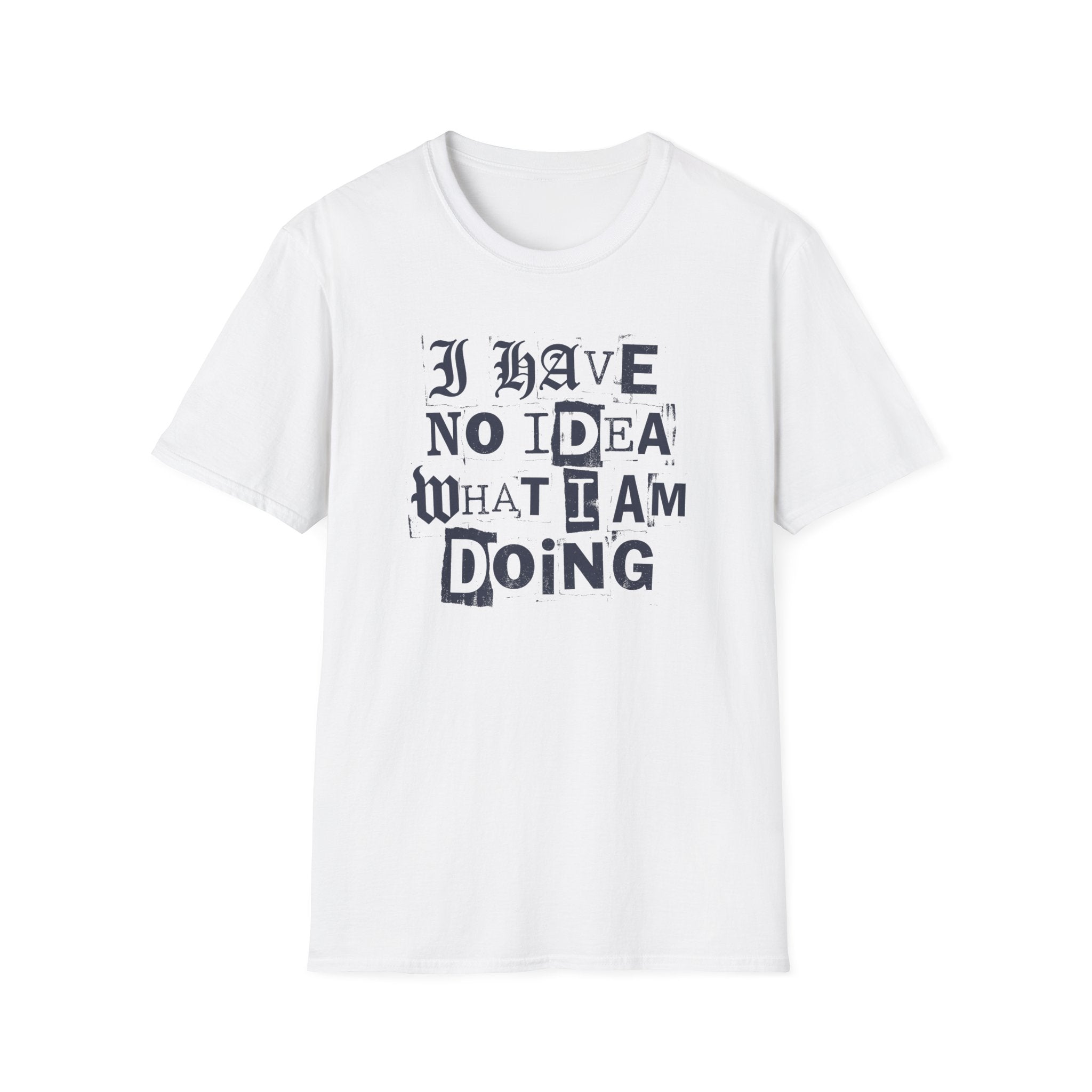 [52] I Have No Idea T-Shirt