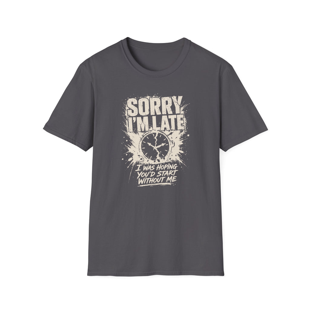 [60] Sorry I'm Late 2 T-Shirt