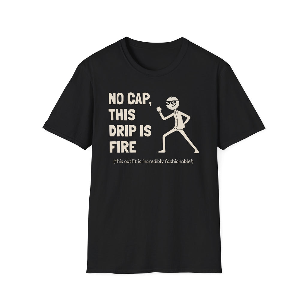 [74] This Drip Is Fire T-Shirt