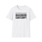 [41] Minimum Wage Maximum Contempt T-Shirt