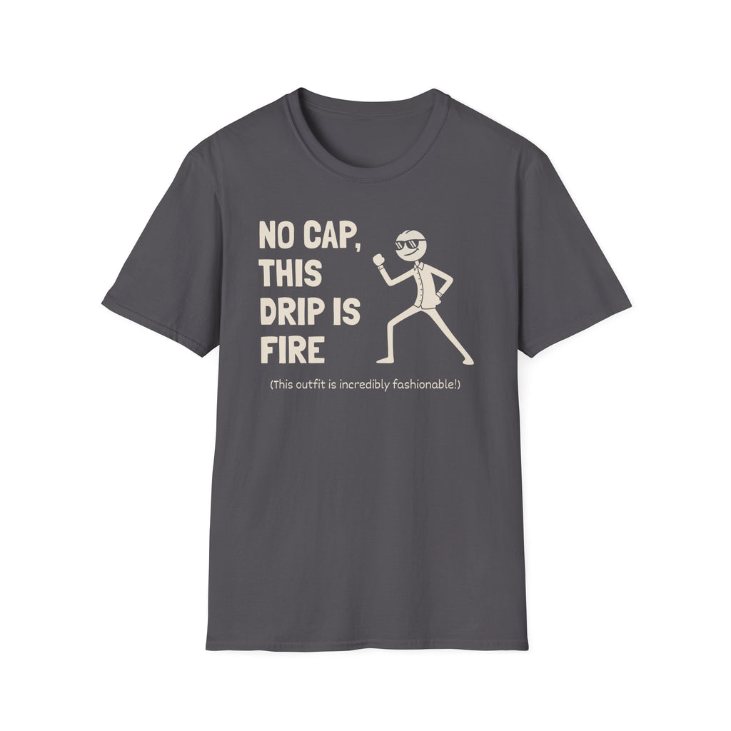 [74] This Drip Is Fire T-Shirt