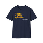 [80] A Great Question T-Shirt