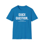 [103] Quick Question Email Subject Line T-Shirt