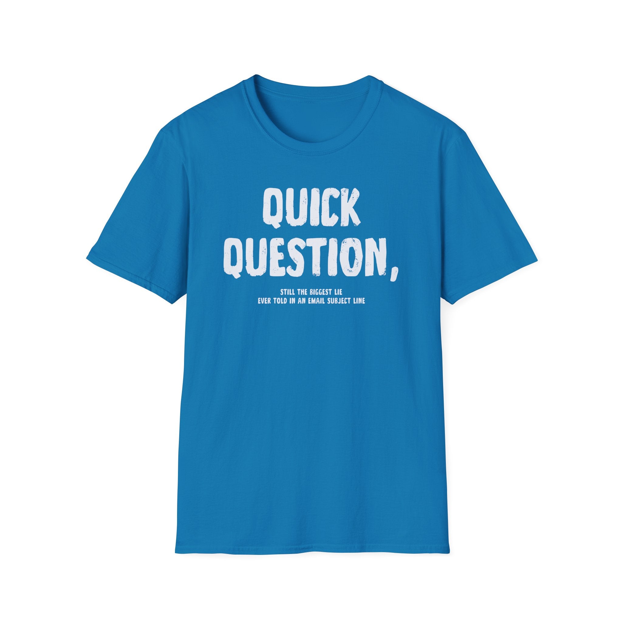 [103] Quick Question Email Subject Line T-Shirt