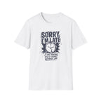 [60] Sorry I'm Late 2 T-Shirt