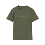 [89] I Respect Your Opinion T-Shirt