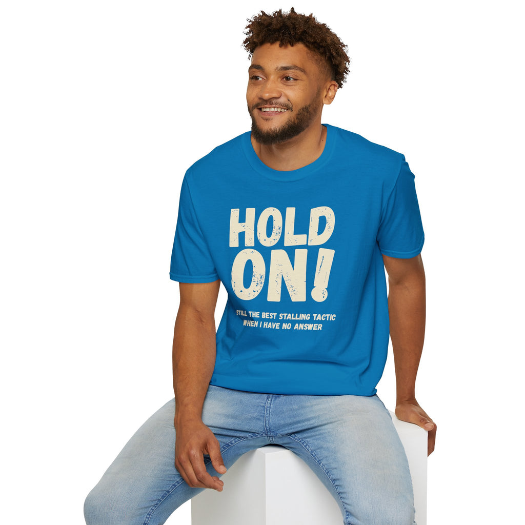 [106] Hold On Stalling Tactic T-Shirt