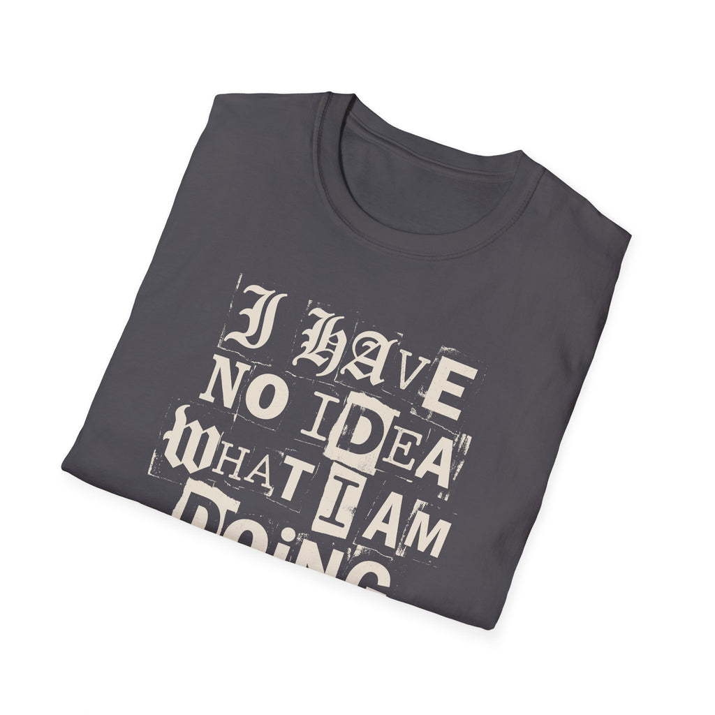 [52] I Have No Idea T-Shirt