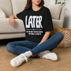[102] Later Procrastination Deadline T-Shirt
