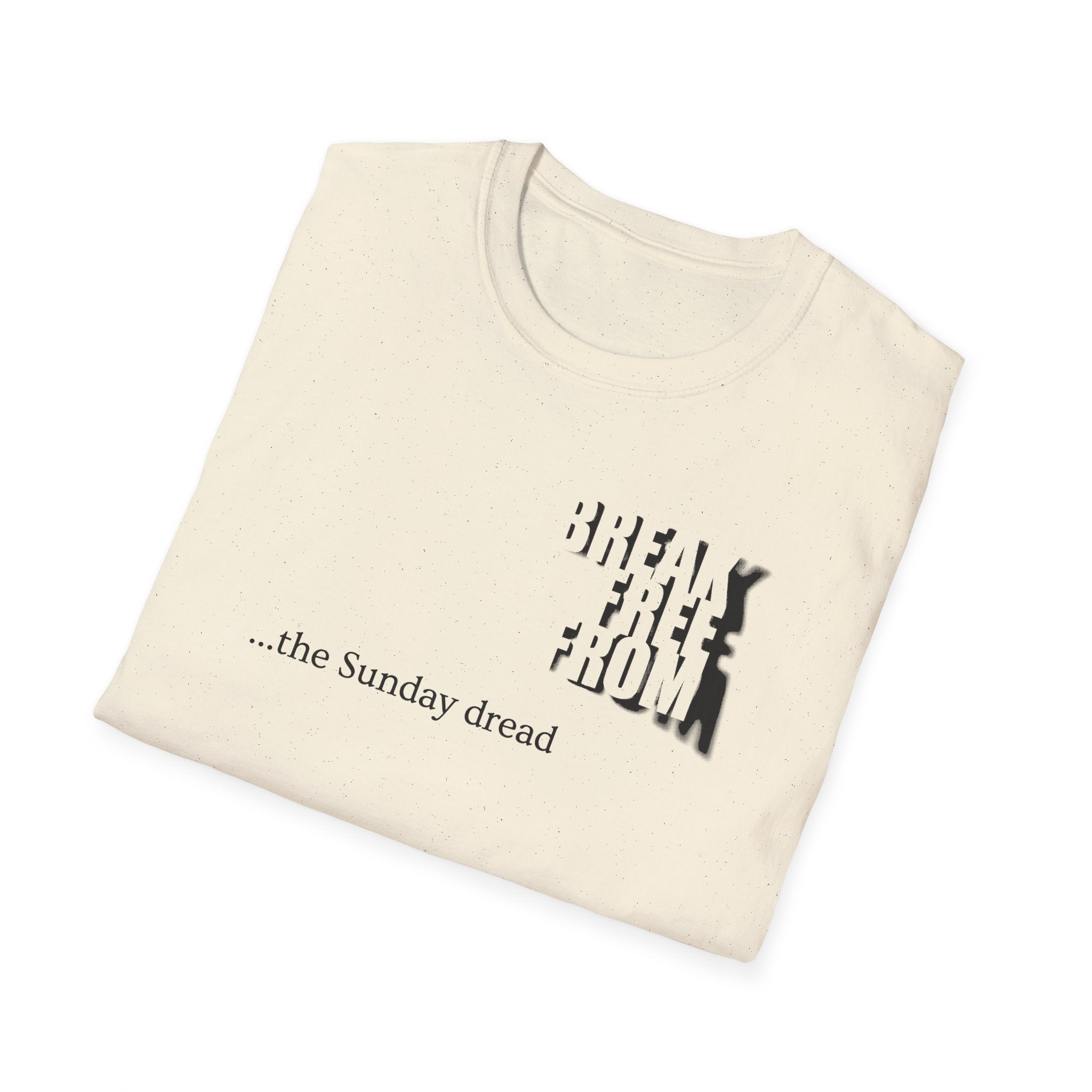 [70] Break Free From Sunday Dread T-Shirt