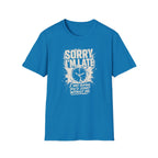 [60] Sorry I'm Late 2 T-Shirt