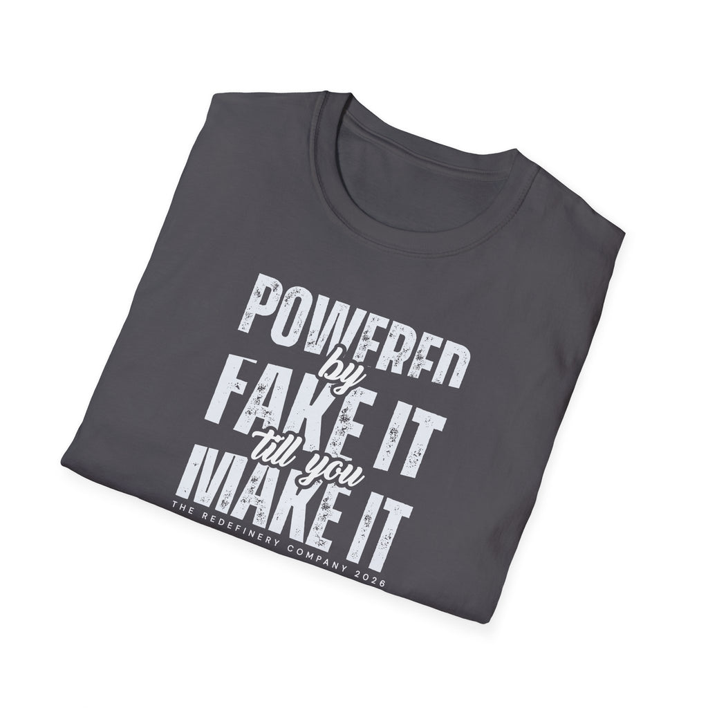 [51] Fake It Until T-Shirt