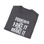 [51] Fake It Until T-Shirt