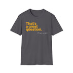 [80] A Great Question T-Shirt