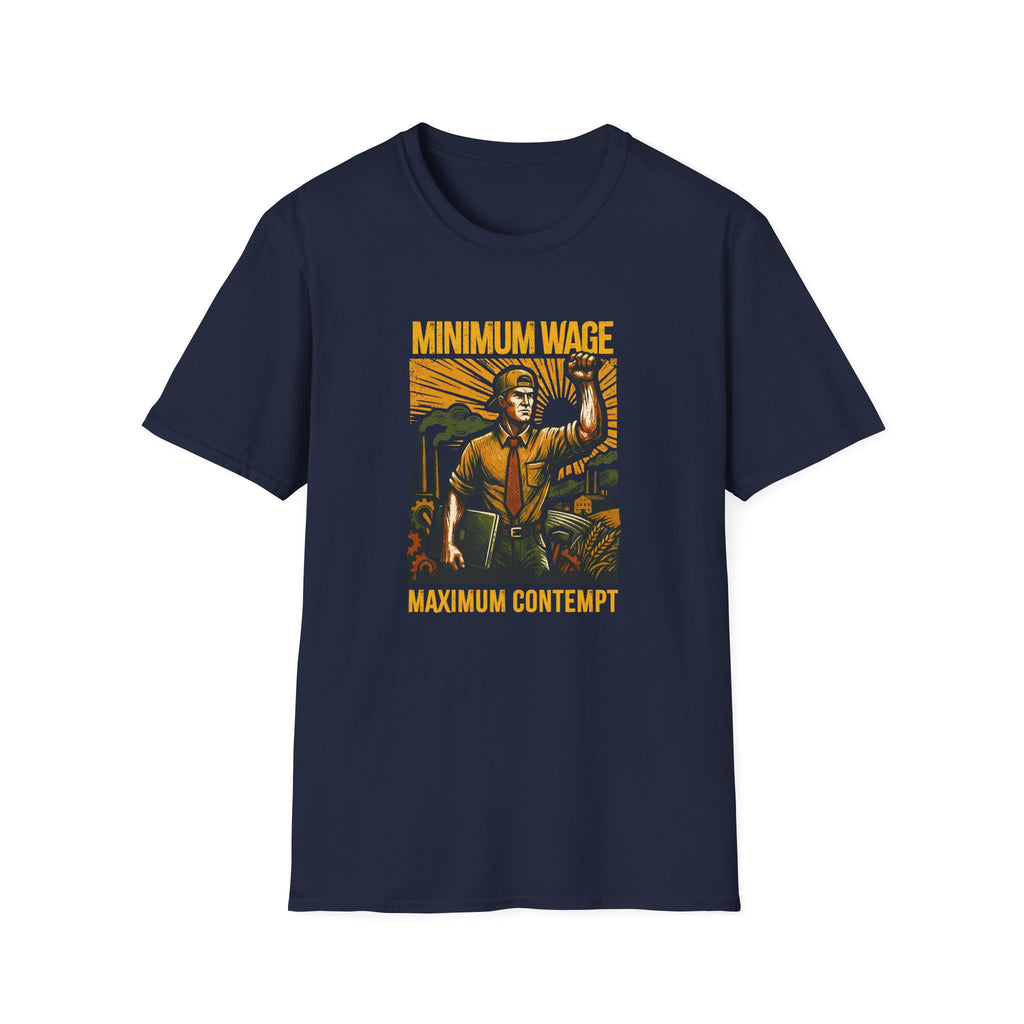 [40] Minimum Wage Maximum Contempt T-Shirt