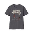 [37] Recovering Workaholic T-Shirt