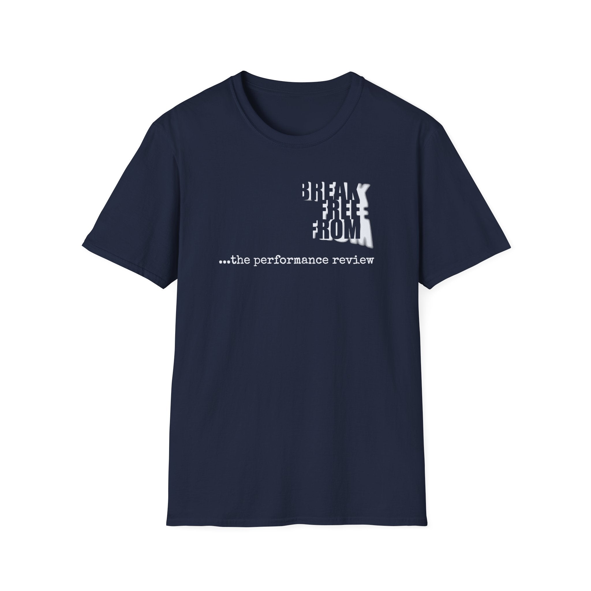 [67] Break Free From Performance Review T-Shirt