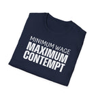 [41] Minimum Wage Maximum Contempt T-Shirt