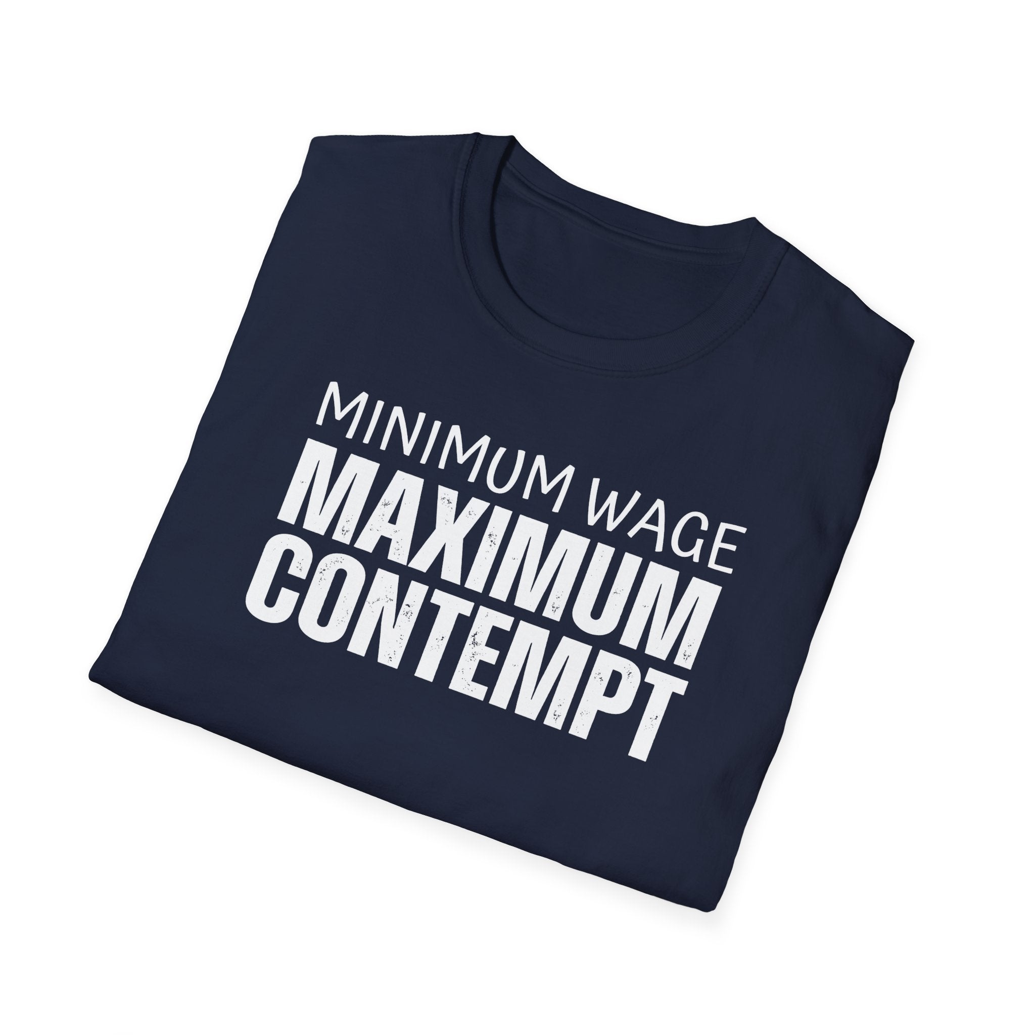 [41] Minimum Wage Maximum Contempt T-Shirt