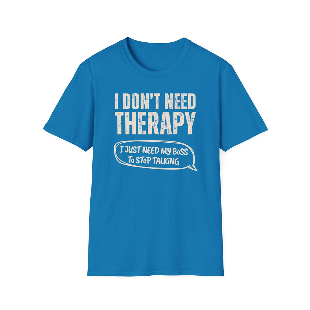 [35] I Don't Need Therapy T-Shirt