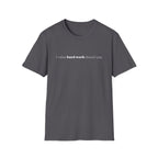 [91] I Value Hard Work T-Shirt