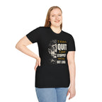 [48] I Didn't Quit T-Shirt