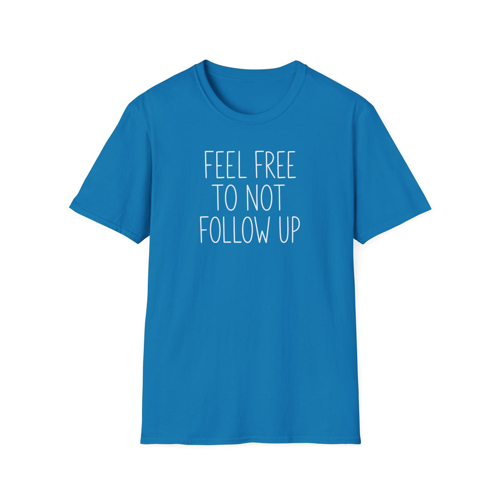 [83] Do Not Follow Up T-Shirt