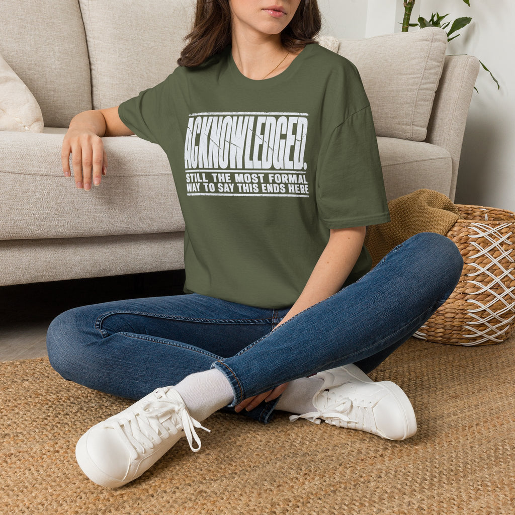 [105] Acknowledged This Ends Here T-Shirt