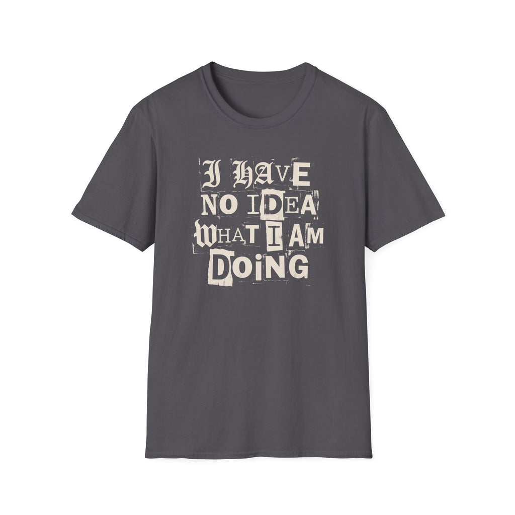 [52] I Have No Idea T-Shirt