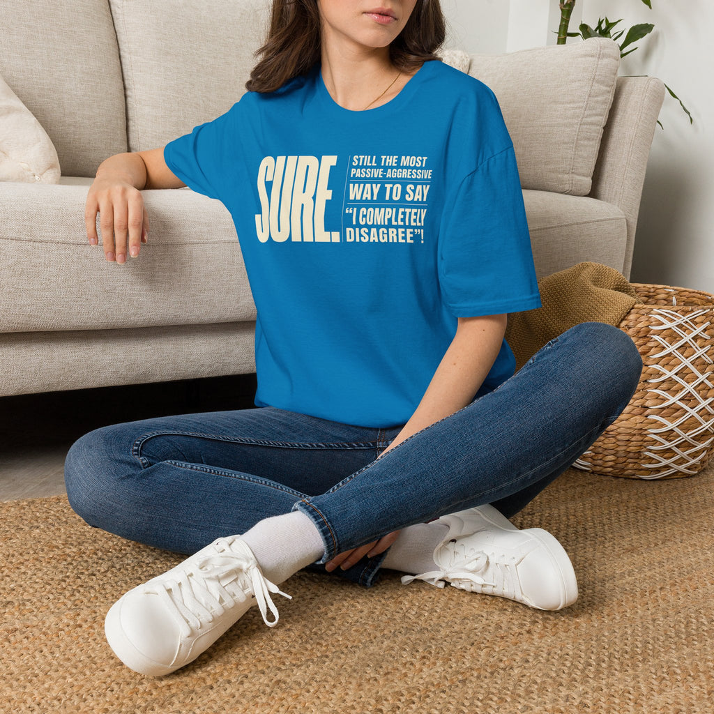 [104] Sure Passive Aggressive Coworker T-Shirt