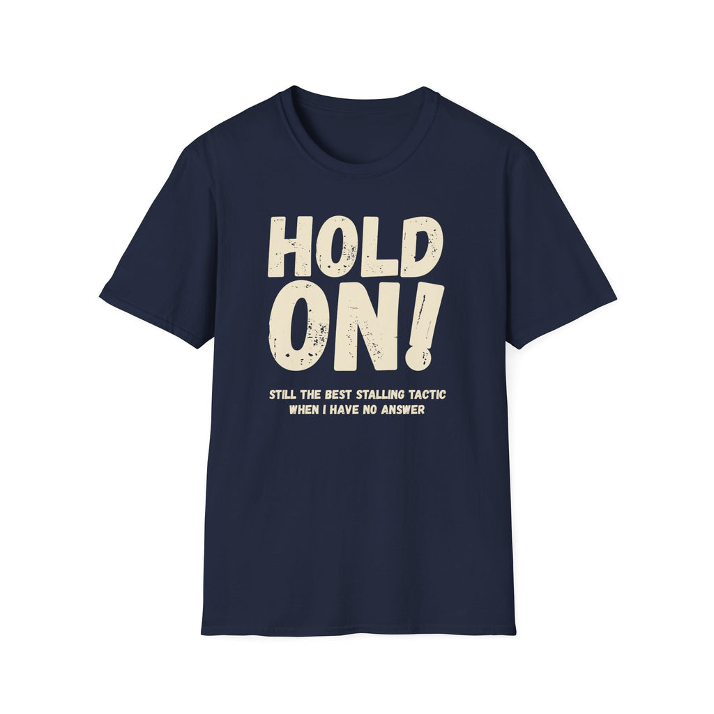 [106] Hold On Stalling Tactic T-Shirt