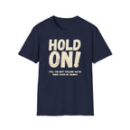 [106] Hold On Stalling Tactic T-Shirt