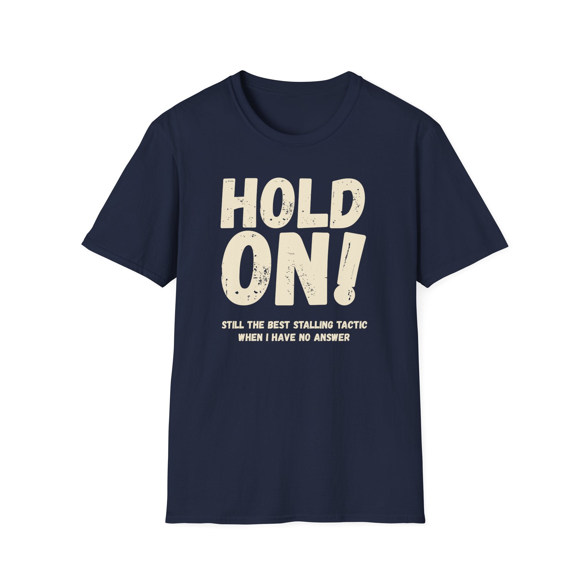 [106] Hold On Stalling Tactic T-Shirt