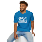 [57] Reply All War Crime T-Shirt