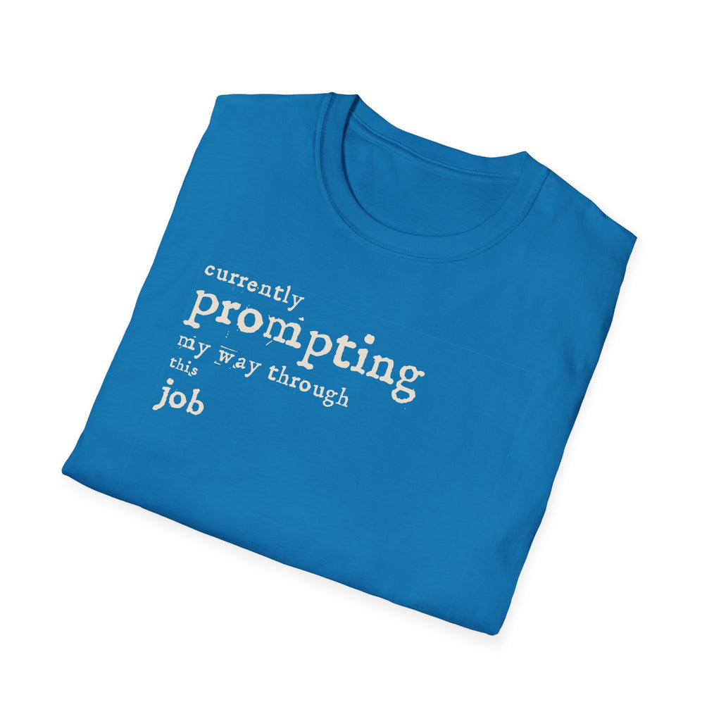 [54] Currently Prompting My Way T-Shirt