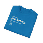 [54] Currently Prompting My Way T-Shirt