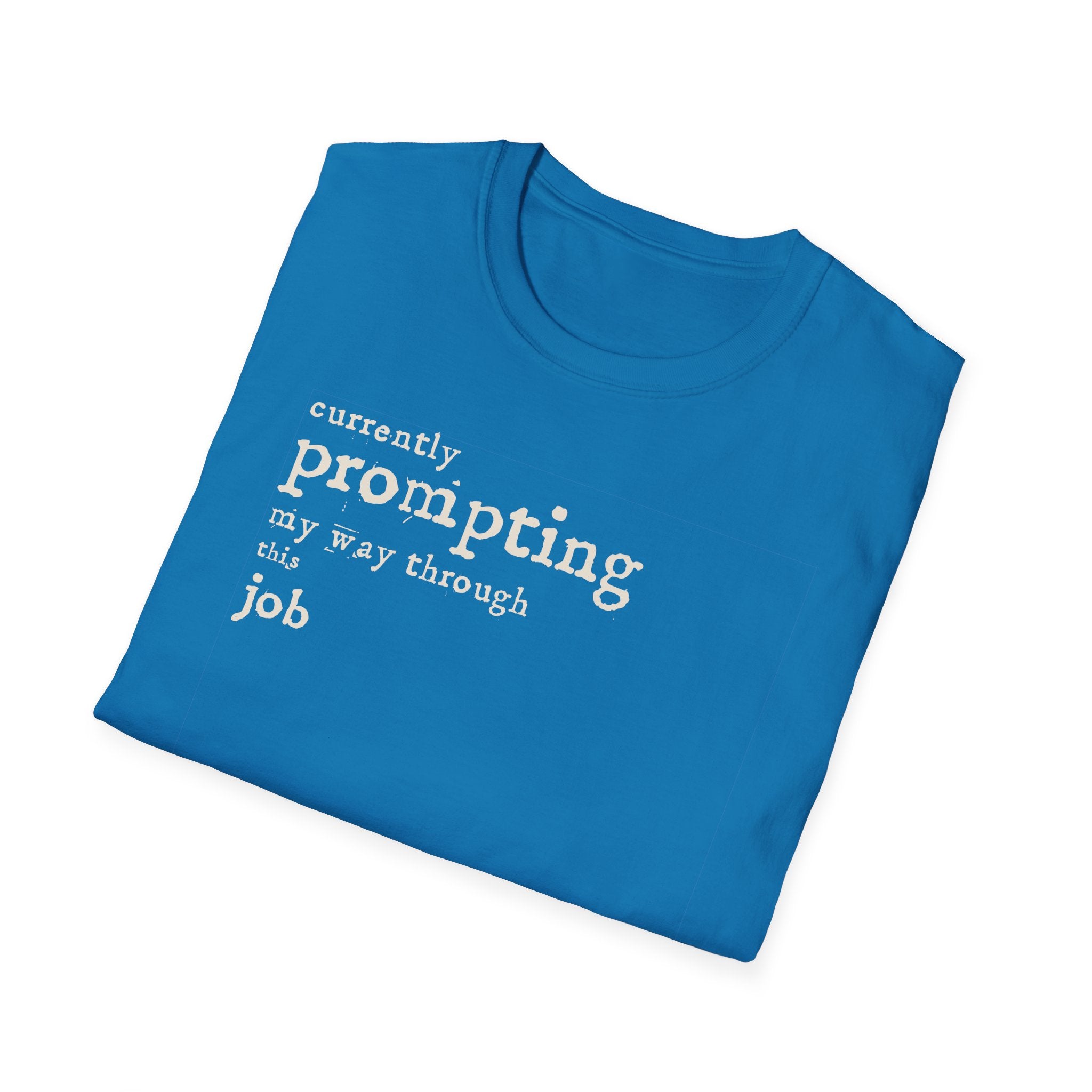 [54] Currently Prompting My Way T-Shirt