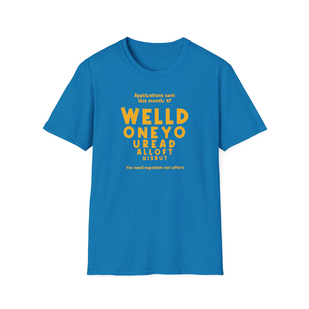 [11] Job Hunt Futility T-Shirt
