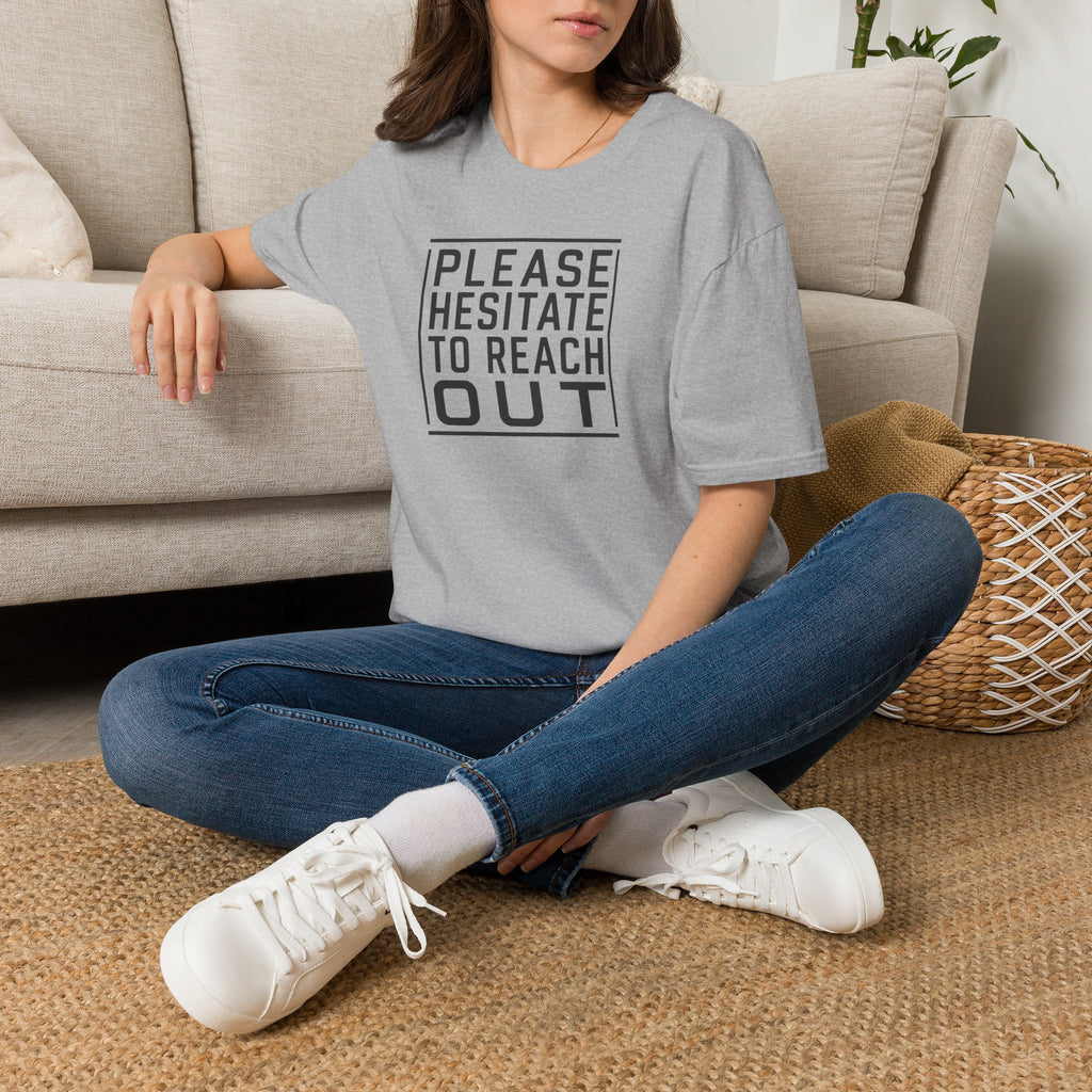[85] Please Hesitate To Reach Out T-Shirt
