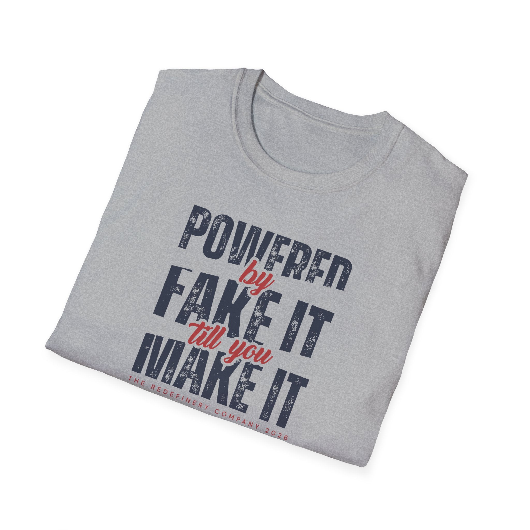 [51] Fake It Until T-Shirt